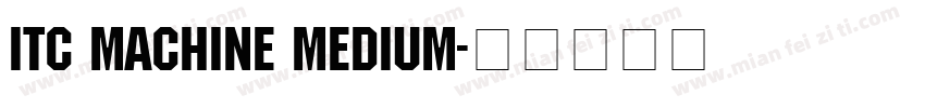 ITC Machine Medium字体转换